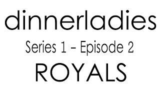 Dinnerladies - Series 1 - Episode 2 - Royals