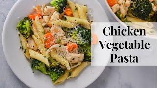 CHICKEN VEGETABLE PASTA | comfort food at its best!