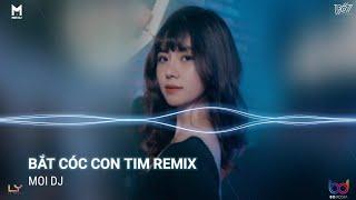 Bắt Cóc Con Tim Remix | Nhạc Trẻ Remix Hot TikTok Căng Cực Gây Nghiện Nhất 2022 | Moi DJ