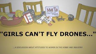 "Girls can't fly drones..."