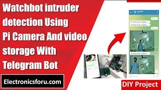 Watchbot intruder detection Using Pi Camera (English) - DIY PROJECT - Electronics For You