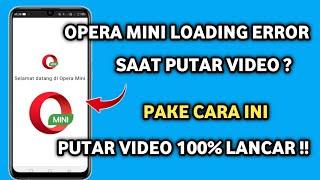 Cara mengatasi Loading error Di opera Mini saat memutar video | Mengatasi opera mini loading error