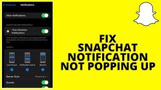 How to Fix Snapchat Notification Not Popping Up (2024)