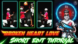 Free Fire Broken Heart Love Short Edit Tutorial || God Level Lobby Edit Tutorial || Free Fire Love