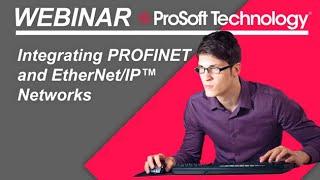 Integrating PROFINET and EtherNet/IP™ Networks