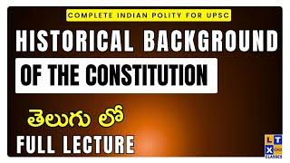 Complete Indian Polity | Historical Background of the Constitution Full Lecture | LTX IAS  | UPSC |