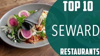 Top 10 Best Restaurants to Visit in Seward | USA - English