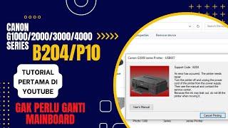 CARA MENGATASI CANON G SERIES ERROR P10/B204 TUTORIAL PERDANA DI YOUTUBE