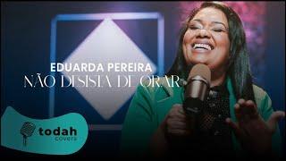 Eduarda Pereira | Não desista de Orar [Cover Dalete Hungria]