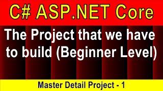 (Beginner Level) The Project that we have to build (Master Detail Project - 1) | ASP.NET Core 5