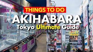 TOP 10 BEST THINGS TO DO IN TOKYO, AKIHABARA,: Japan Ultimate Guide 2024