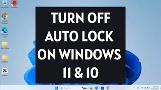 How to Disable or Turn Off Auto Lock on Windows 11 and Windows 10