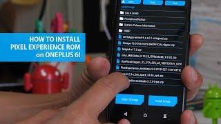 How to Install Pixel Experience ROM on OnePlus 6!