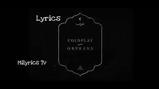 COLDPLAY - ORPHANS LYRICS