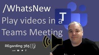Play Videos through your Teams meetings /WhatsNew in MicrosoftTeams