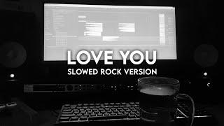 LightFly - Love You (Slowed Rock Version)