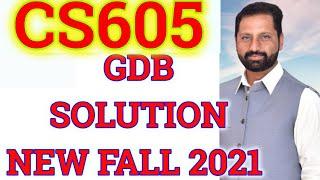 CS605 GDB 1 Solution Fall 2021 By Abid Farooq Bhutta