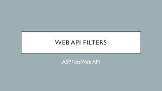 30 - Filters In Web API | ASP.Net Web API