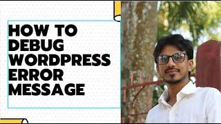 How to debug WordPress error message |  debug WordPress error message |