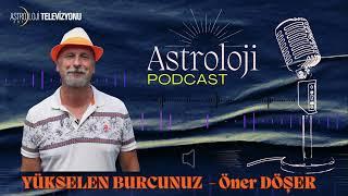 YÜKSELEN BURCUNUZ  ‖  PODCAST - Öner DÖŞER