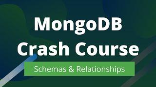 MongoDB Crash Course - Schemas and Relationships