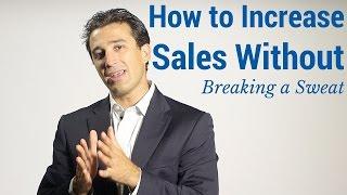 How to Increase Sales Without Breaking a Sweat