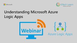 Webinar : Understanding Azure Logic Apps