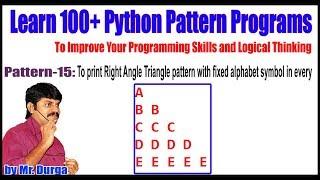 Learn 100+ Python Pattern || 15: Right Angle Triangle pattern with fixed alphabet symbol