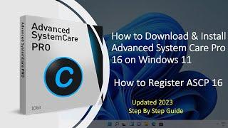 How to Download & Install Advanced System Care Pro 16 on Windows 11 & 10  !! Register ASCP !! [2023]