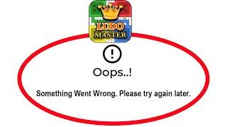 How To Fix Ludo Master Oops Something Went Wrong Error Please Try Again Later Problem Solved