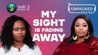 I am going blind  | Unpacked with Relebogile Mabotja - Episode 107 | Season 3