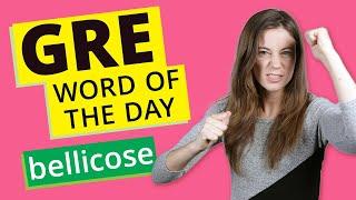 GRE Vocab Word of the Day: Bellicose | GRE Vocabulary