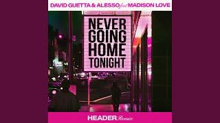 Never Going Home Tonight (feat. Madison Love) (HEADER Remix)