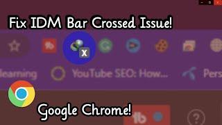 Fix IDM is showing Cross on Google Chrome - IDM Not Working - Cross on IDM Extension