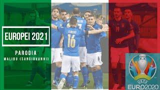 EUROPEI 2021 - PARODIA MALIBU (Sangiovanni) - CANZONE UFFICIALE EURO 2020