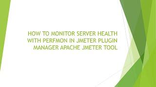 HOW TO MONITOR SERVER HEALTH WITH PERFMON IN JMETER PLUGIN MANAGER APACHE JMETER TOOL