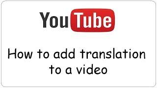 YouTube: How to add translation to a youtube video