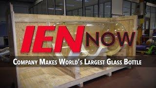 IEN NOW:Company Makes World’s Largest Glass Bottle