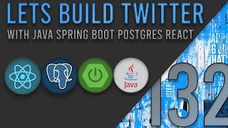 Lets Build Twitter From the Ground Up: Episode 132 || Java, Spring Boot, PostgreSQL and React