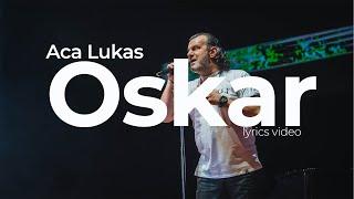 ACA LUKAS - OSKAR (OFFICIAL LYRICS VIDEO)