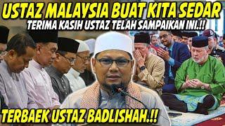 ALLAHU AKBARTERIMA KASIH USTAZ MALAYSIA DAH BUAT KITA SEDAR‼ TERBAEK USTAZ BADLISHAH ALAUDIN