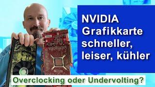 Nvidia Grafikkarte: Übertakten und Undervolten im Vergleich - schneller, leiser, kühler