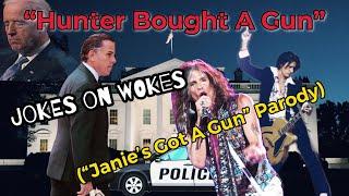 “Hunter Bought A Gun” (“Janie’s Got A Gun Parody) - Jokes On Wokes #hunterbiden #fjb