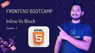Inline Vs Block Elements | Div & Span Tags Explained | Frontend Bootcamp Hindi | Ep.03