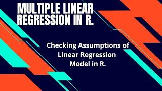 How to do Regression Analysis in Rstudio. Checking for  Assumptions of  linear regression model.