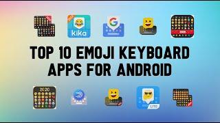 10 Best Emoji keyboard Apps For Android