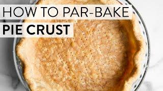 How to Par-Bake Pie Crust | Sally's Baking Recipes