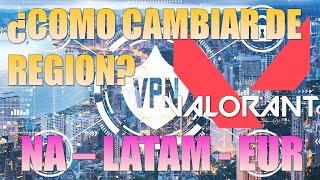  ¿COMO CAMBIAR DE REGION EN VALORANT? | LAN - NA - EUR | PARA MEJORAR PING 