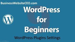 WordPress for Beginners #9 - Managing WordPress Plugins