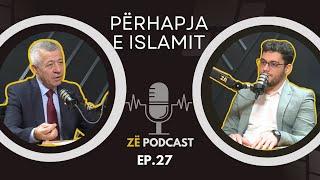 Përhapja e Islamit - Fahrush Rexhepi - | Zë Podcast 27 |